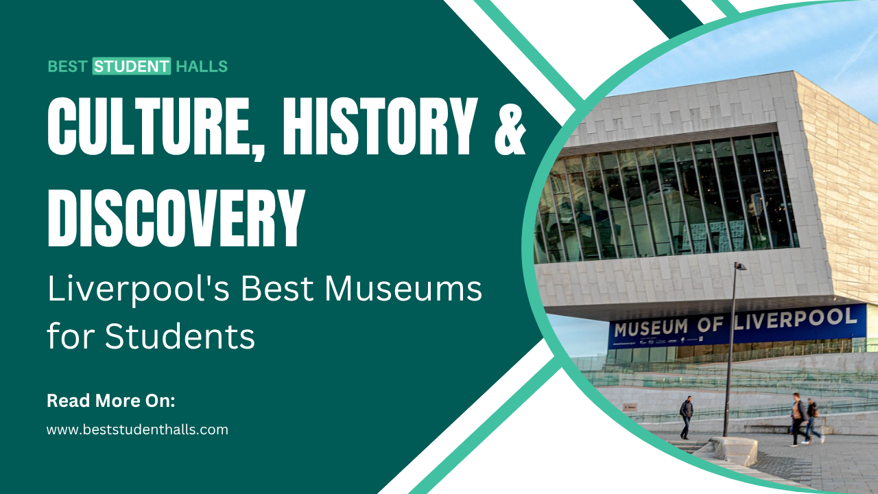 Best Museums in Liverpool for Students