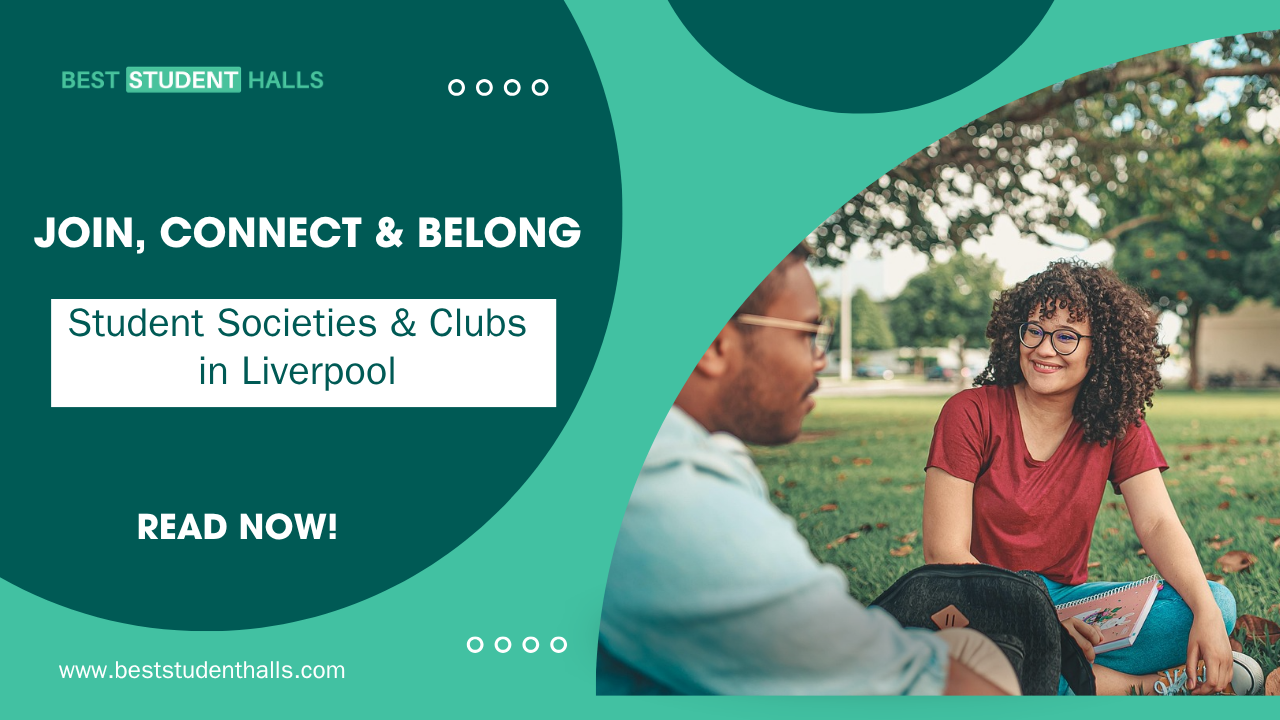 Complete Guide to Student Societies and Academic Clubs in Liverpool