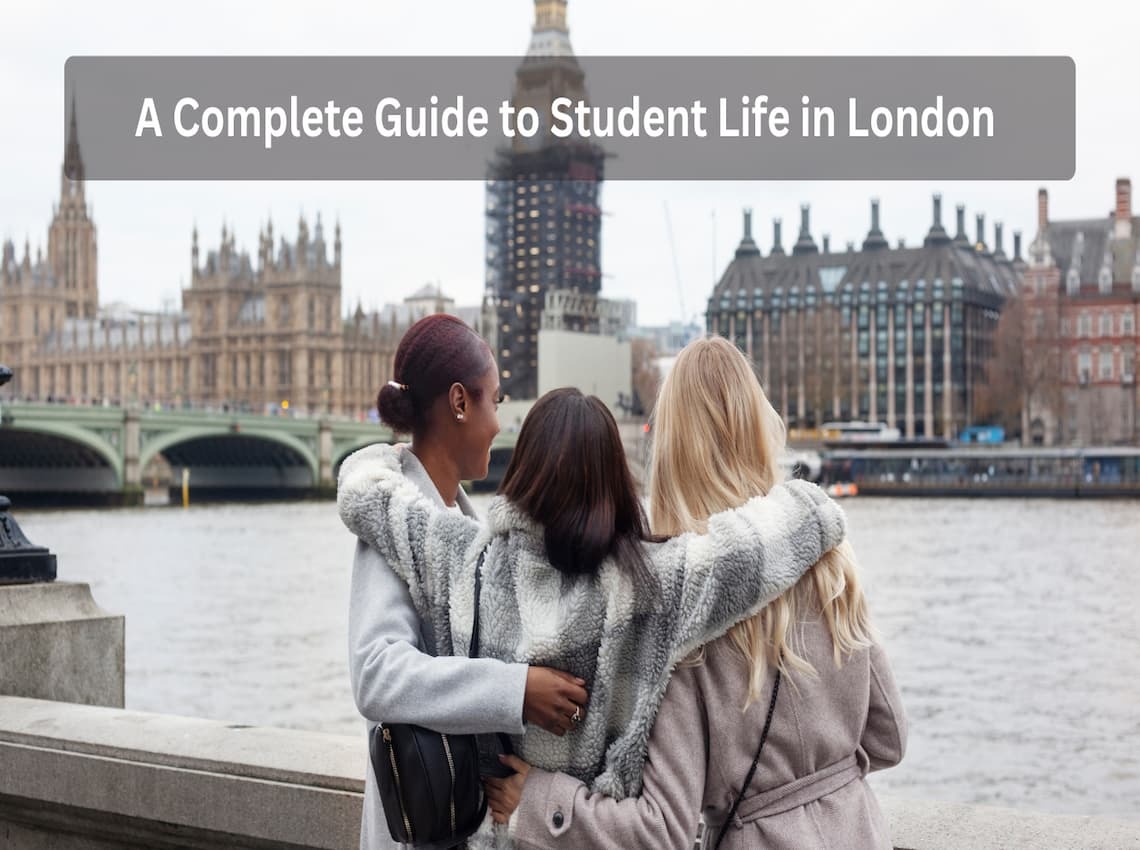 A Complete Guide to Student Life in London