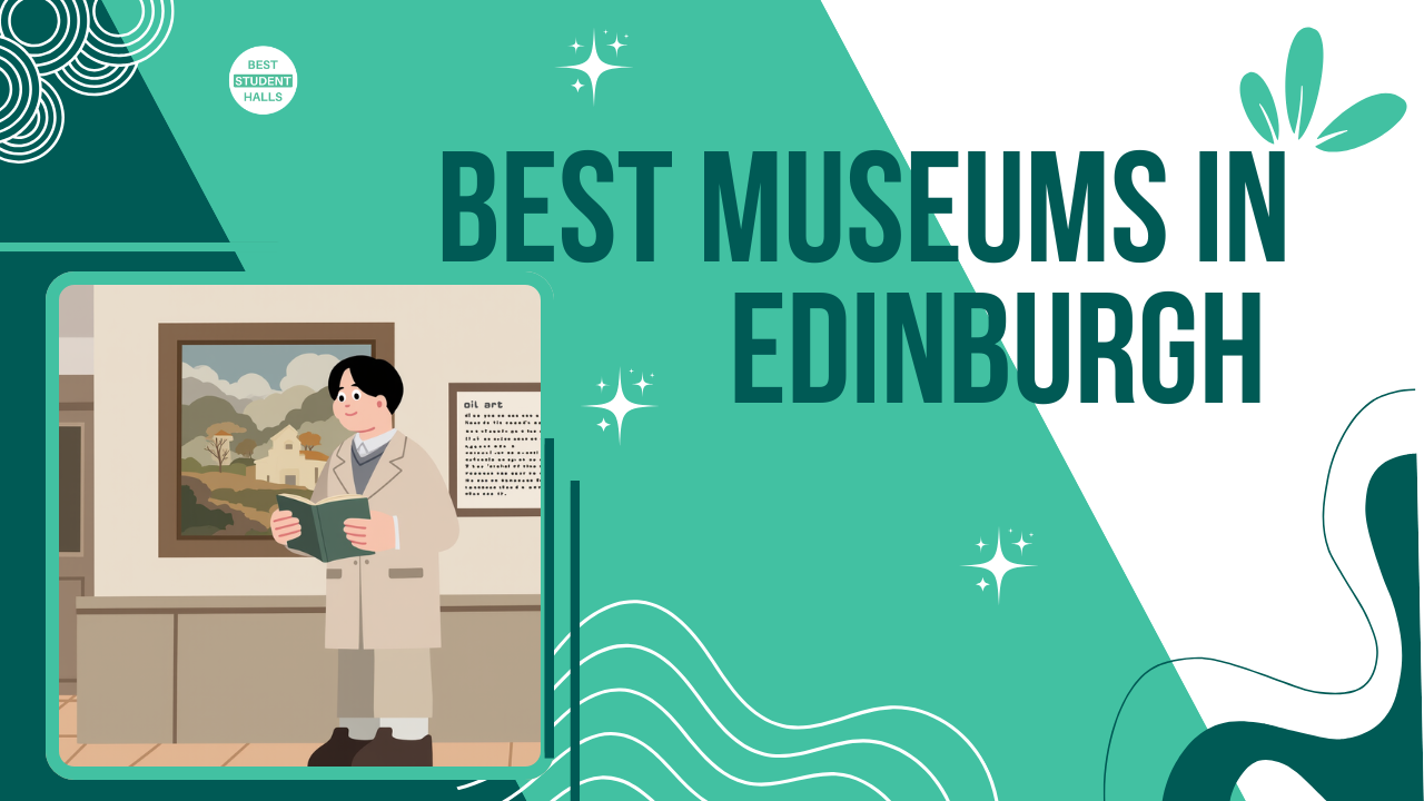 Best Museums in Edinburgh for Students