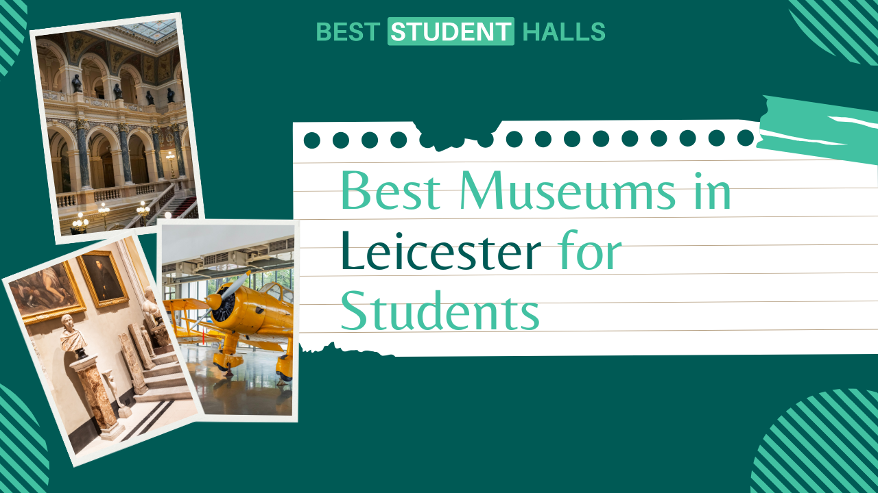 Best Museums in Leicester for Students