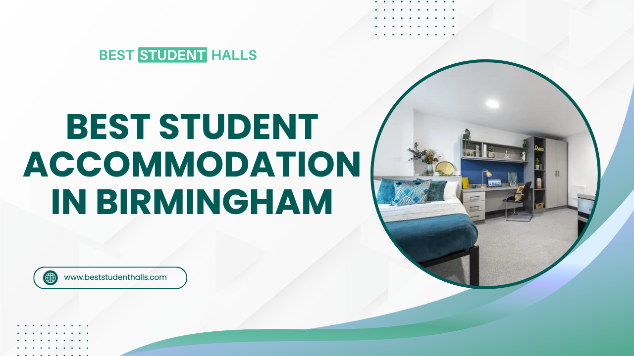 Best Student Accommodation in Birmingham — Complete Guide 2026