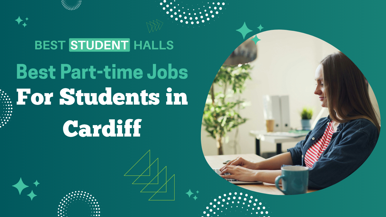 Part-Time Jobs in Cardiff That Fit Around Student Life