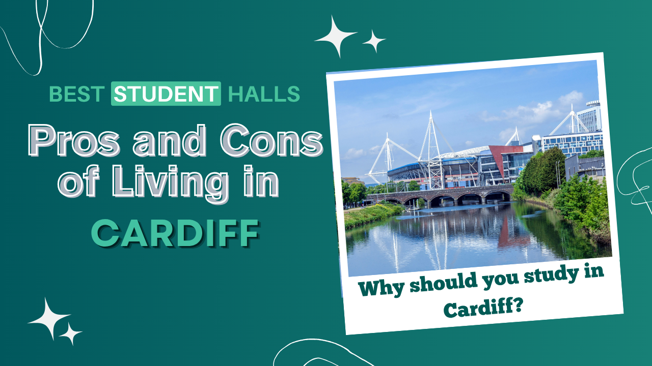 Pros and Cons of Living in Cardiff as a Student