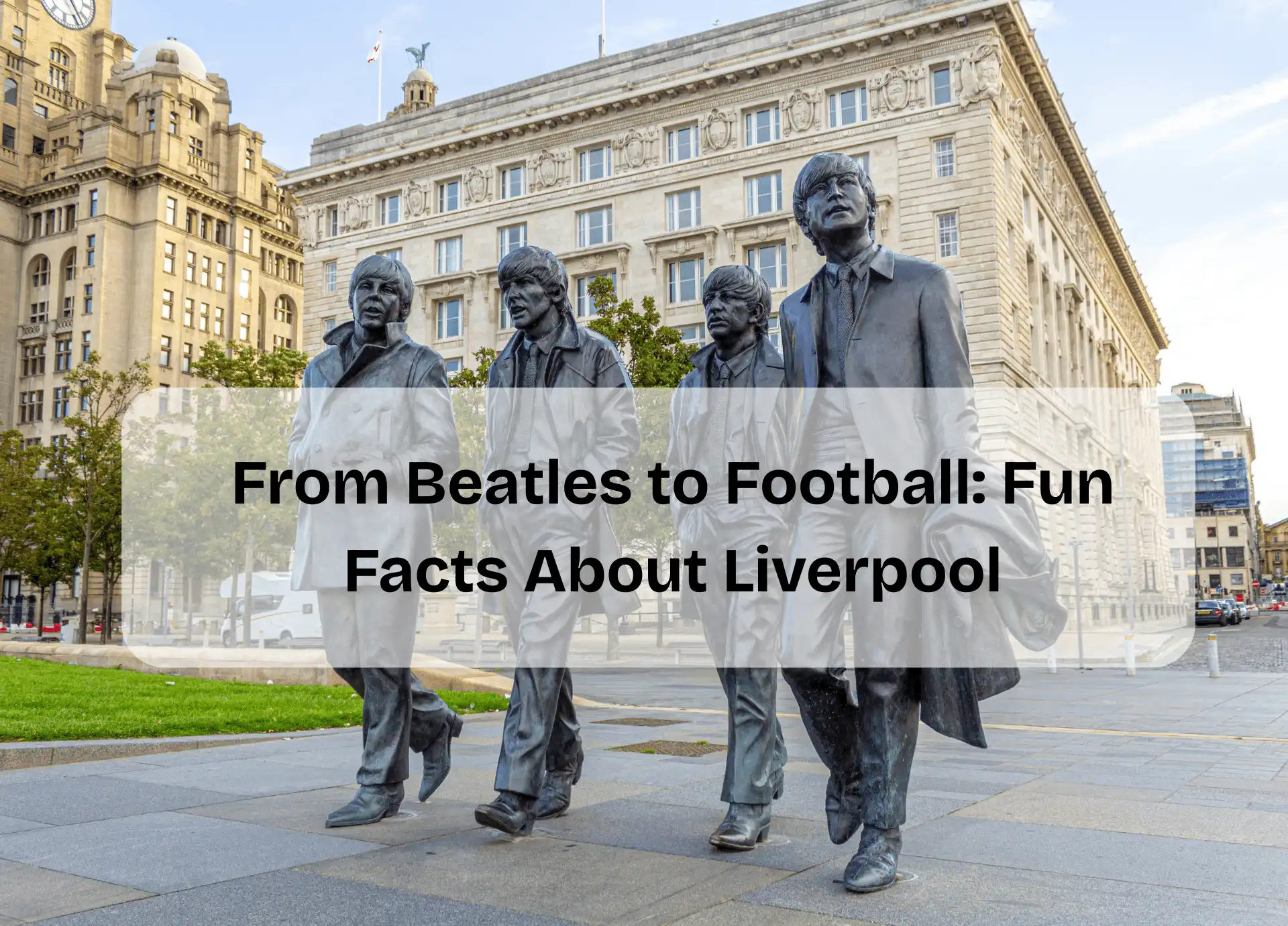 facts about Liverpool for Students