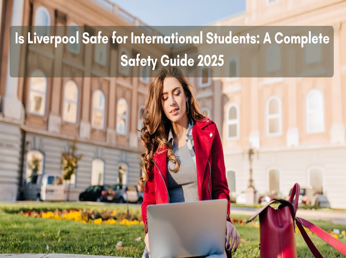 Is Liverpool Safe for International Students