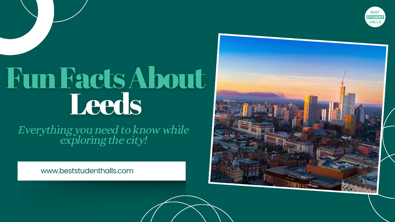 Facts About Leeds for Students
