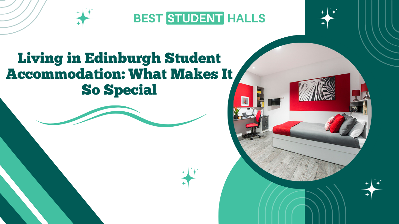 Living in Edinburgh Student Accommodation