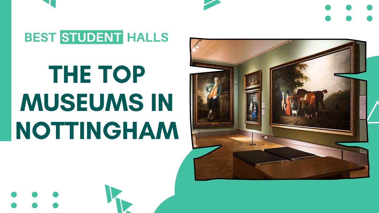 Best Museums in Nottingham for Students