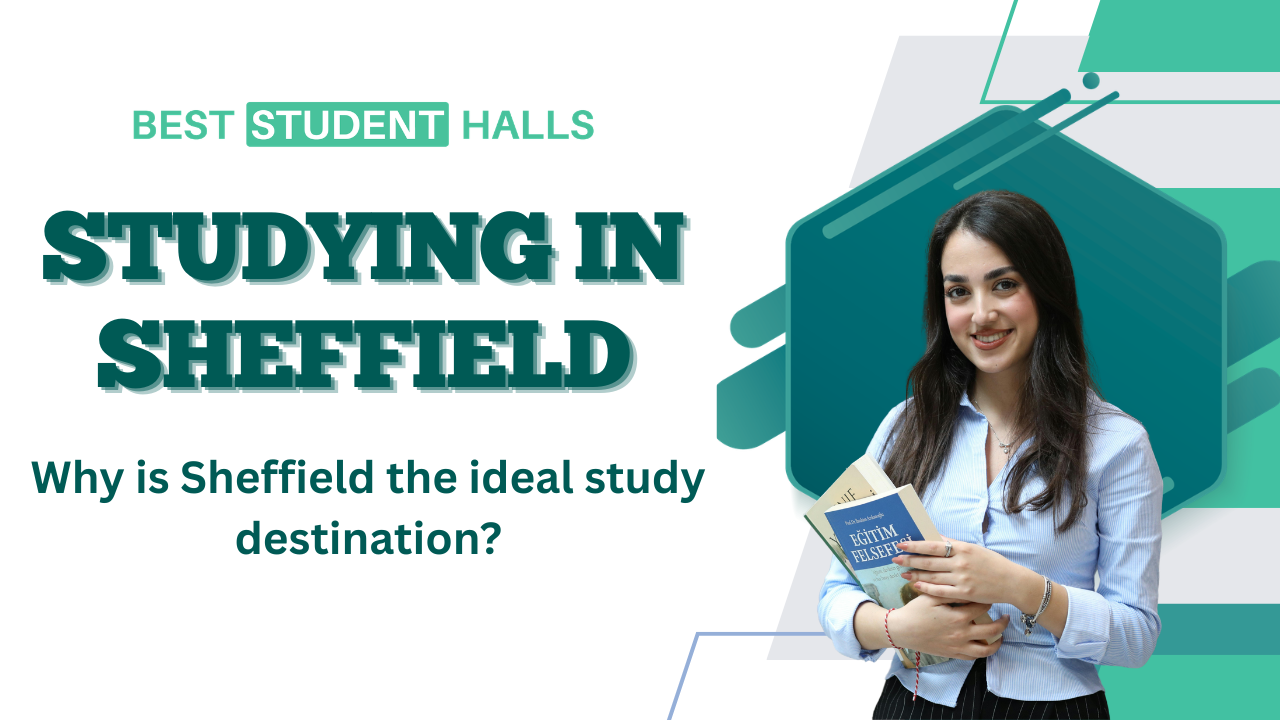 Why is Sheffield the Ideal Study Destination