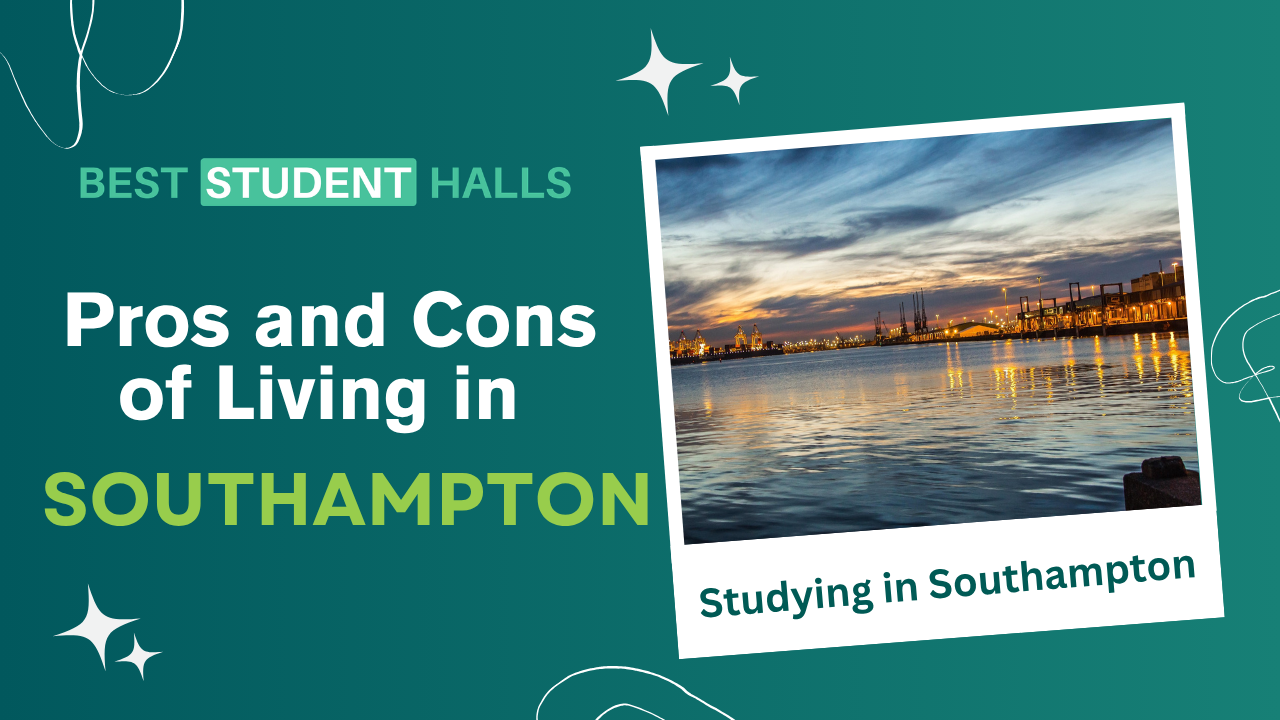 Pros and Cons of Living in Southampton as a Student: An Honest Guide