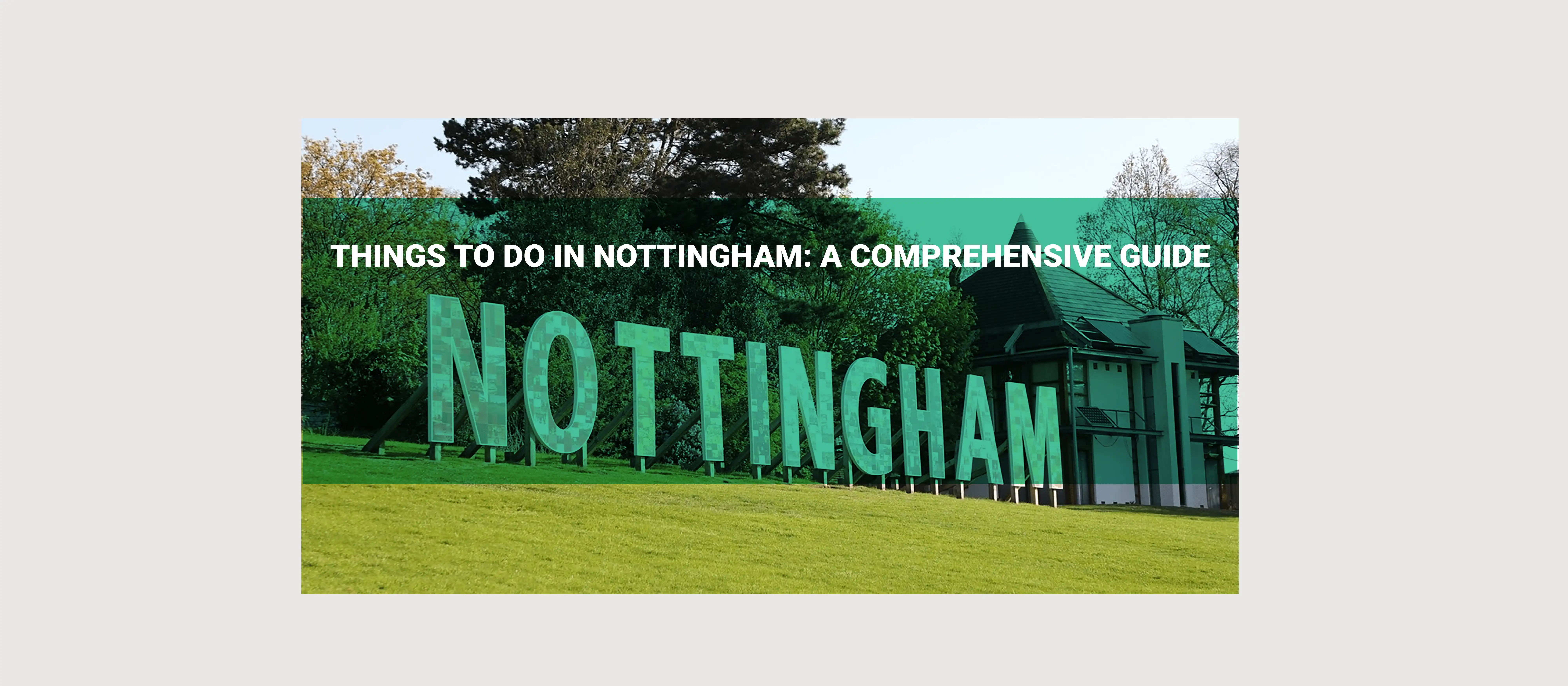 Things to Do in Nottingham: A Comprehensive Guide