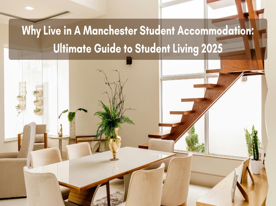 Why Live in A Manchester Student Accommodation