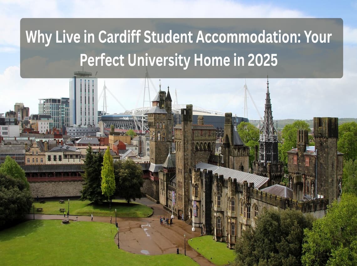 Why Live in Cardiff Student Accommodation