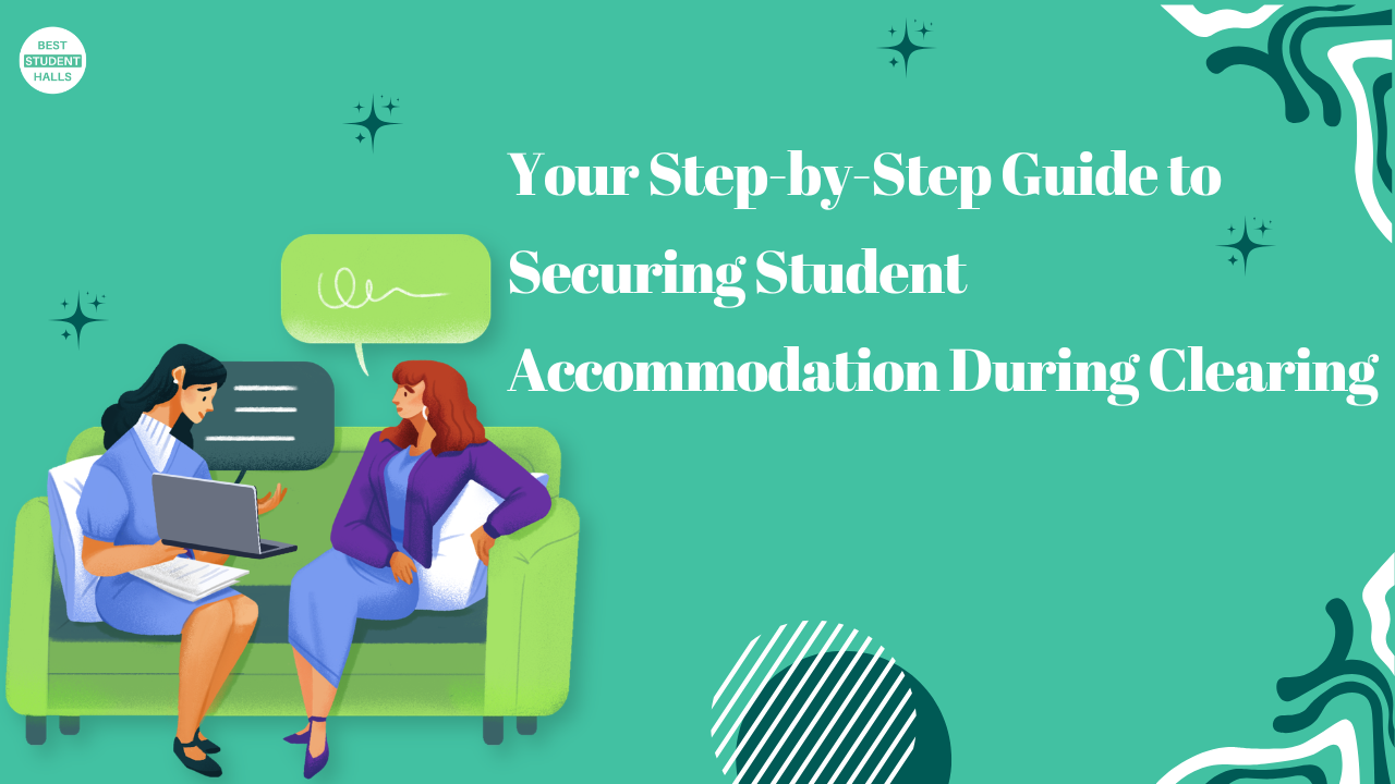 Step-by-Step Guide to Securing Student Accommodation During Clearing